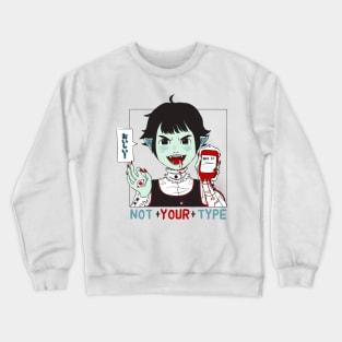 not your type Crewneck Sweatshirt